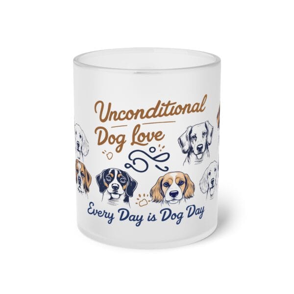 Unconditional Dog Love Frosted Glass Mug